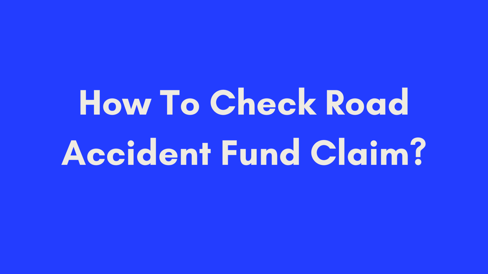 How To Check Road Accident Fund Claim In South Africa Trusted Sources South Africa