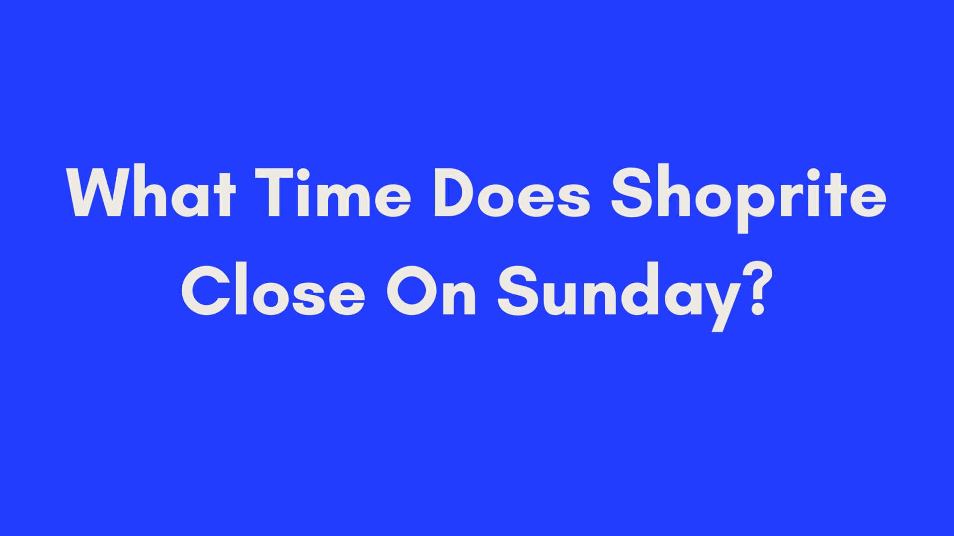 What Time Does Shoprite Close On Sunday In South Africa? Trusted Sources South Africa